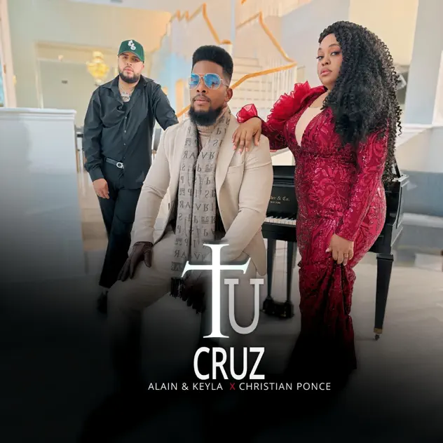 Alain & Keyla – Tu Cruz (feat. Christian Ponce) (2025)