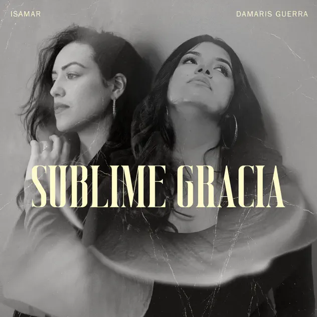 Damaris Guerra & Isamar – Sublime Gracia (2025)