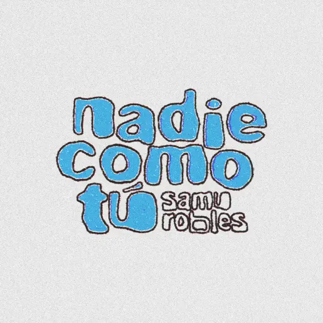 Samu Robles – Nadie Como Tú (2025)