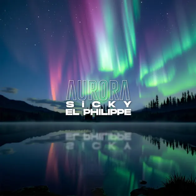 Sicky & El Philippe – AURORA (2025)