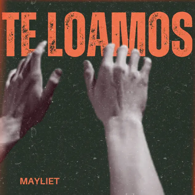 Mayliet – Te loamos (2025)