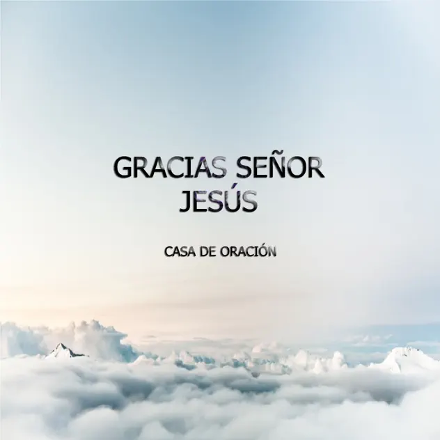 Casa De Oración – Gracias Señor Jesús – EP (En Vivo) (2018)