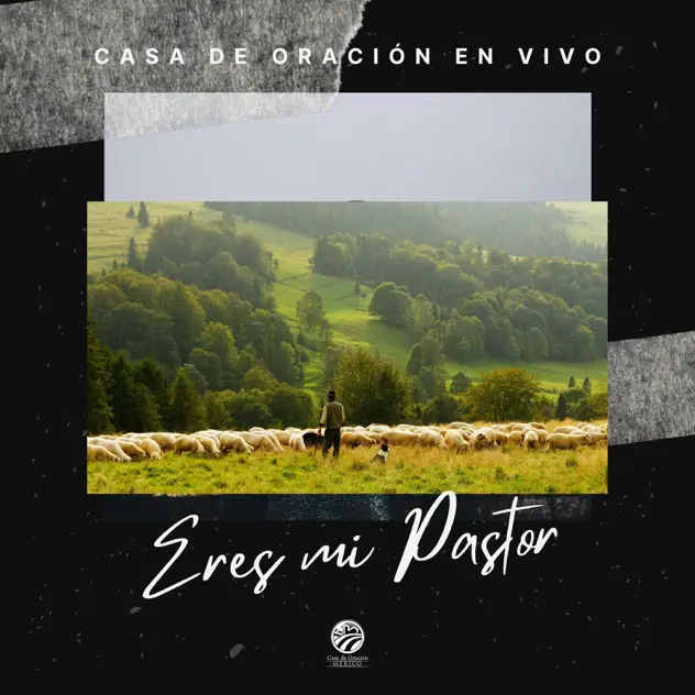 Casa De Oración – Eres mi Pastor (2024)
