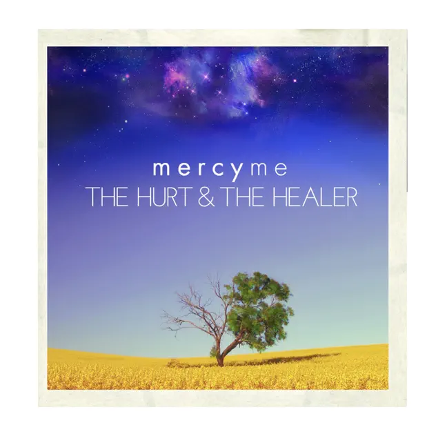 MercyMe – The Hurt & The Healer (2012)