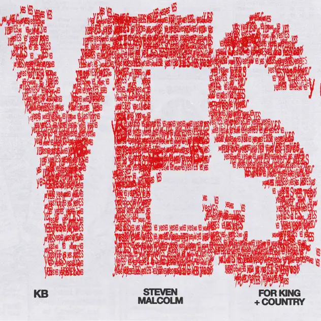 Steven Malcolm, For KING & COUNTRY & KB – Yes (2025)