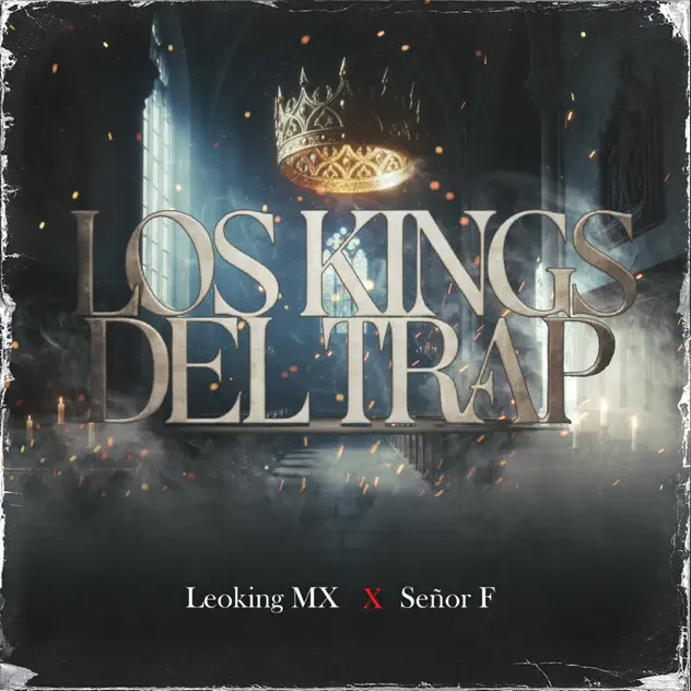 Leoking mx & Señor F – LOS KINGS DEL TRAP (2025)