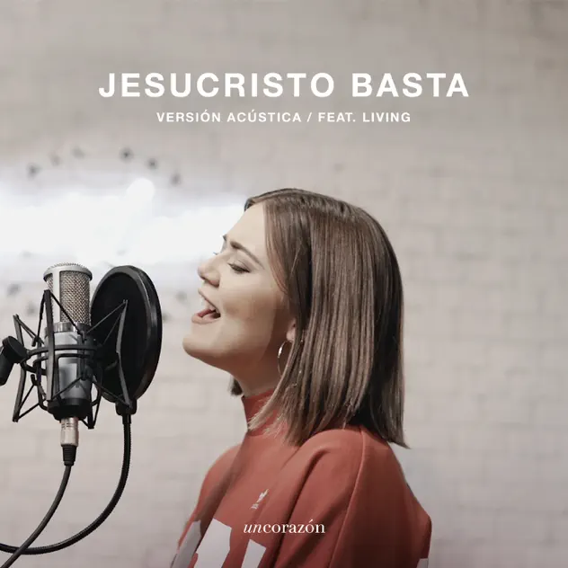 Un Corazón – Jesucristo Basta (Versión Acústica) (2018)