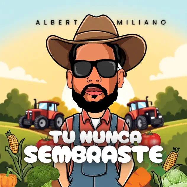 Albert Miliano – Tu Nunca Sembraste (2025)