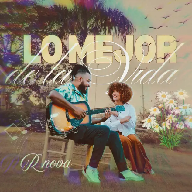 R Nova – Lo Mejor De La Vida (2025)
