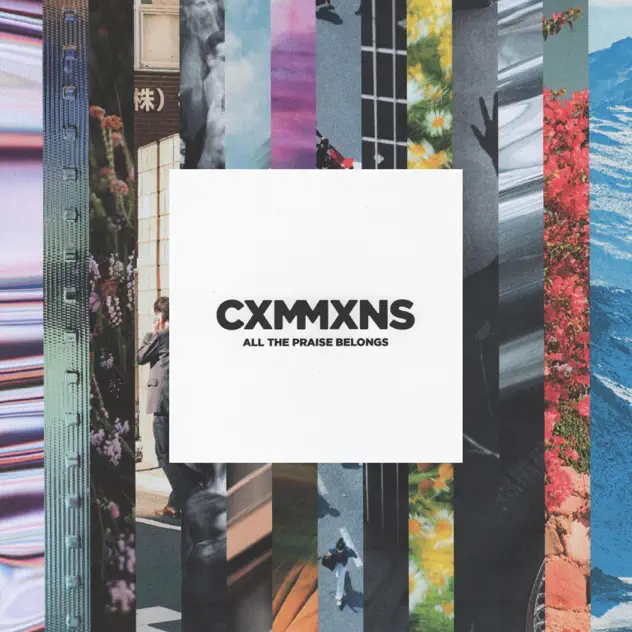 CXMMXNS – All The Praise Belongs (2025)