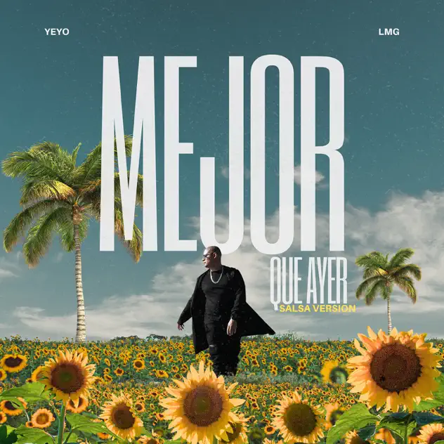 Yeyo & LMG – Mejor Que Ayer (Salsa Version) (2025)
