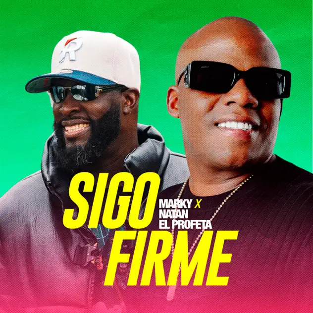 Marky & Natan El Profeta – Sigo Firme (2025)