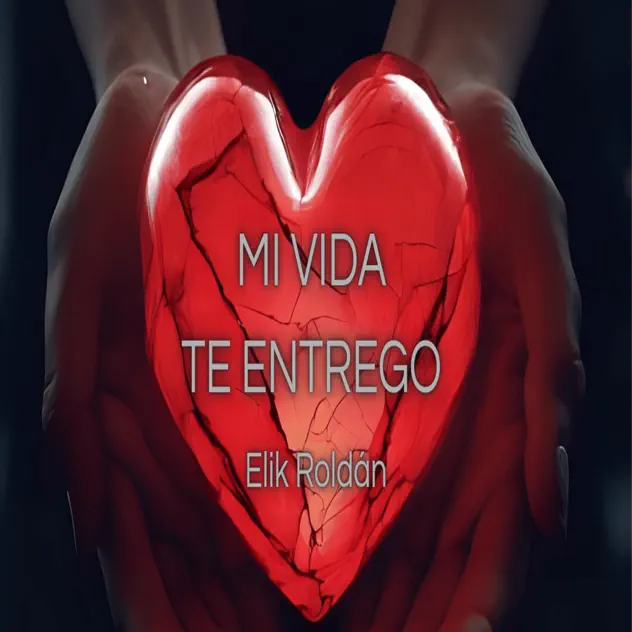 Elik Roldán – Mi Vida Te Entrego (2025)