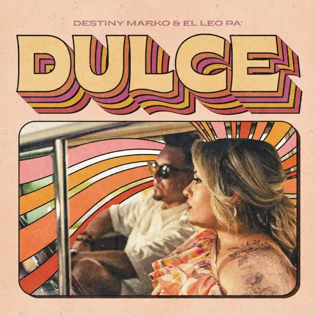 Destiny Marko & El Leo Pa´ – DULCE (2022)