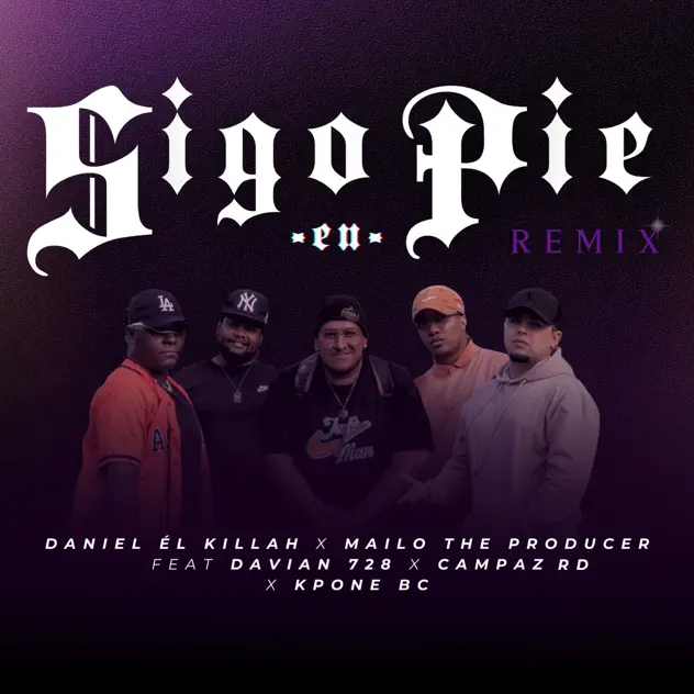 Daniel el Killah & Mailo The Producer. – Sigo En Pie (Remix) [feat. Davian 728, Campaz RD & Kpone Bc] (2025)