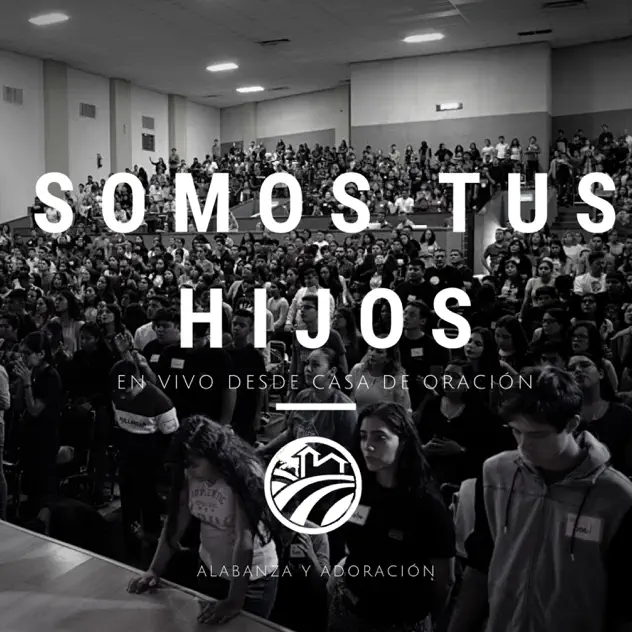 Casa De Oración – Somos Tus Hijos (2019)