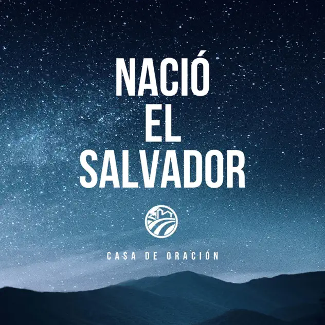 Casa De Oración – Nació El Salvador (2020)