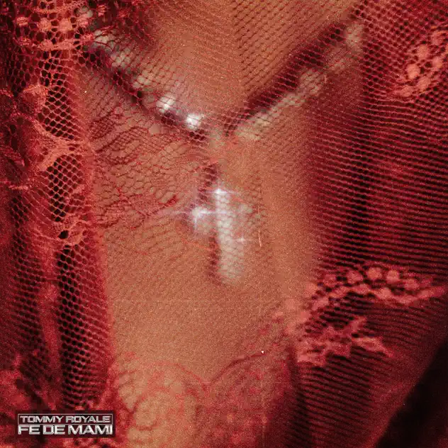 Tommy Royale – Fe De Mami – EP (2025)