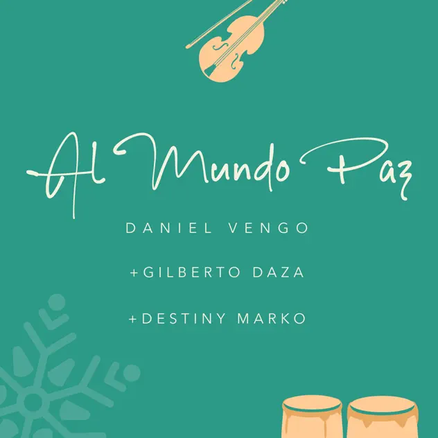 Gilberto Daza, Destiny Marko & Daniel Vengo – Al Mundo Paz (2025)