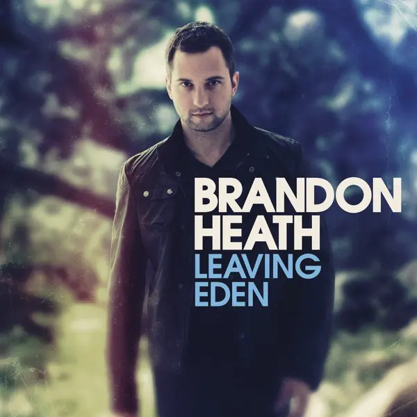Brandon Heath – Leaving Eden (2011)