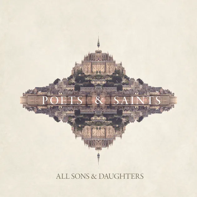 All Sons & Daughters – Poets & Saints (2016)