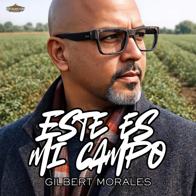 Gilbert Morales – Este es mi campo (2025)
