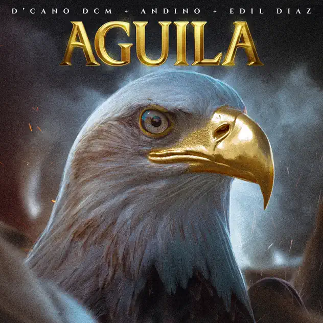 D’CANO DCM, Andino & Edil Díaz – Águila (2025)