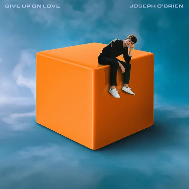 Joseph O’Brien – Give Up On Love (2021)