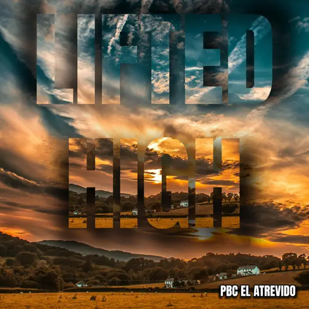 PBC El Atrevido – Lifted High (2025)