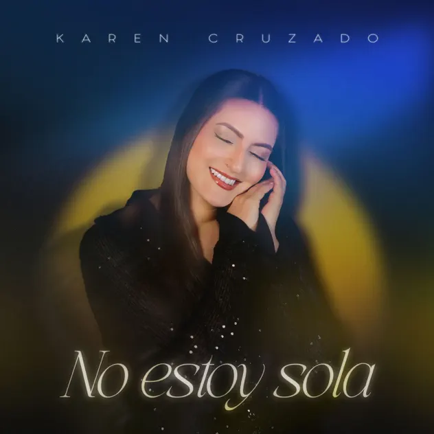 Karen Cruzado – No Estoy Sola (2025)