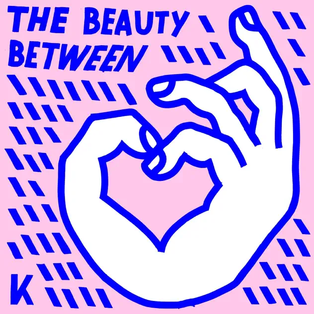Kings Kaleidoscope – The Beauty Between (2017)