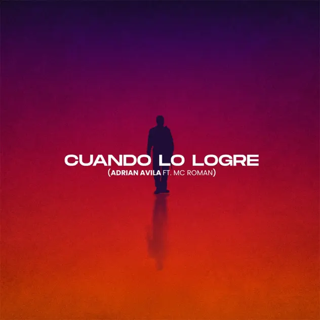 Adrian Avila – Cuando Lo Logre (feat. Mc Román) (2025)