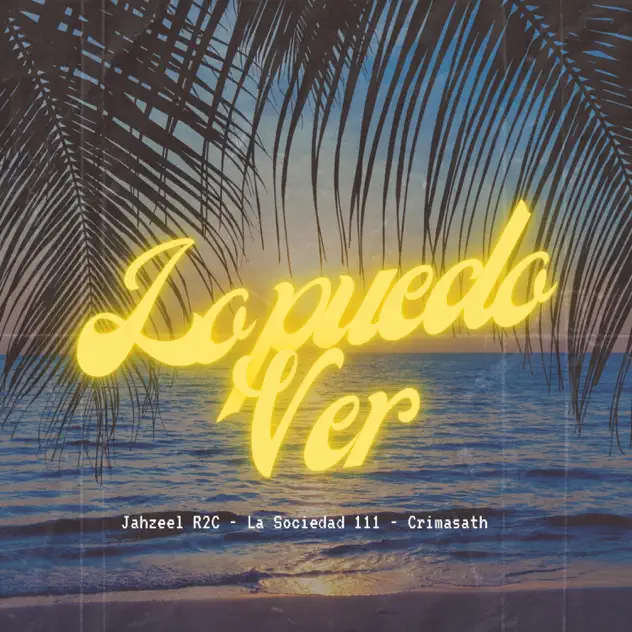 Jahzeel R2c, La Sociedad 111 & Crimasath – Lo Puedo Ver (2025)