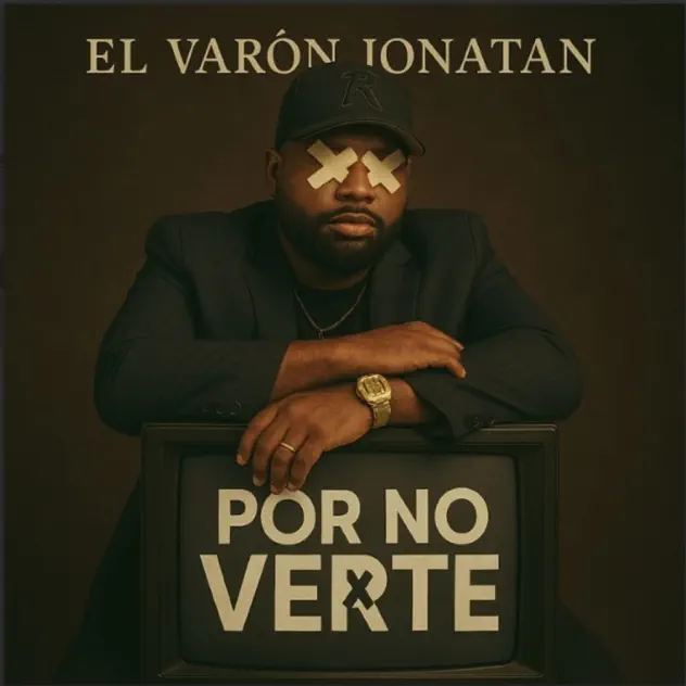 El Varón Jonatan – Por no Verte (2025)