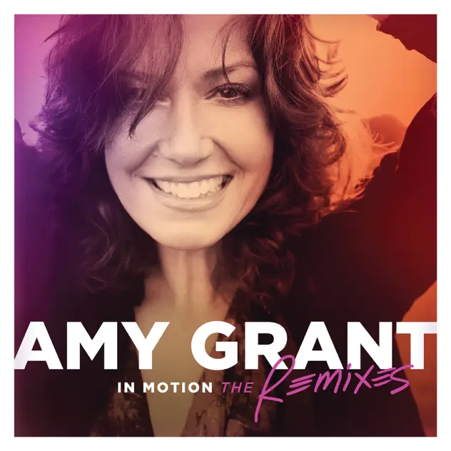 Amy Grant – In Motion (The Remixes) (2014)