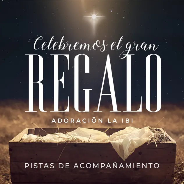 Adoración La IBI – Celebremos El Gran Regalo (Pistas De Acompañamiento) – EP (2016)