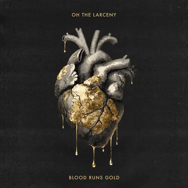 Oh The Larceny – Blood Runs Gold (2025)