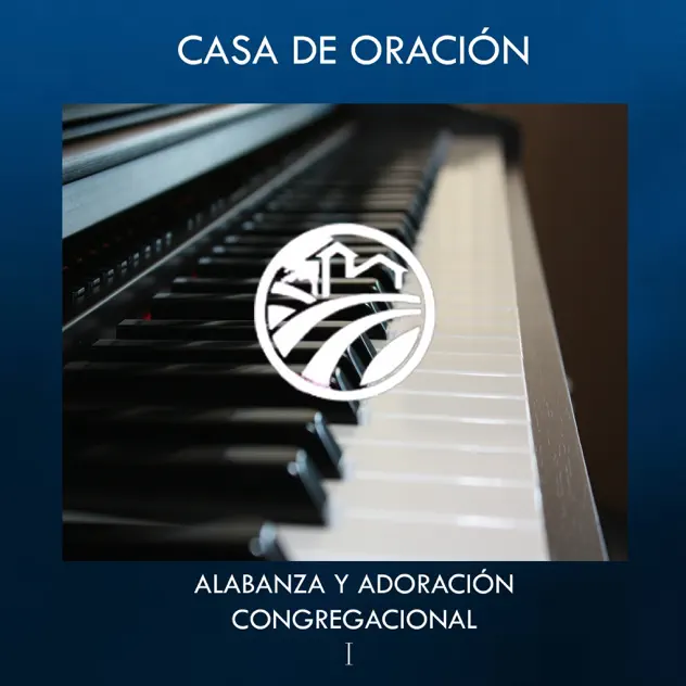 Casa De Oración – Alabanza Y Adoración Congregacional 1 (En Vivo) (2020)