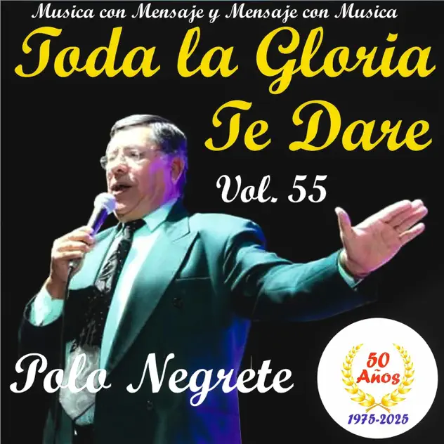 Polo Negrete – Toda La Gloria Te Daré (2025)