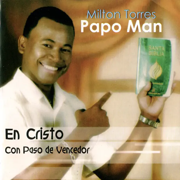 Milton Torres (Papo Man) – En Cristo Con Paso de Vencedores, Vol. 1 (2007)