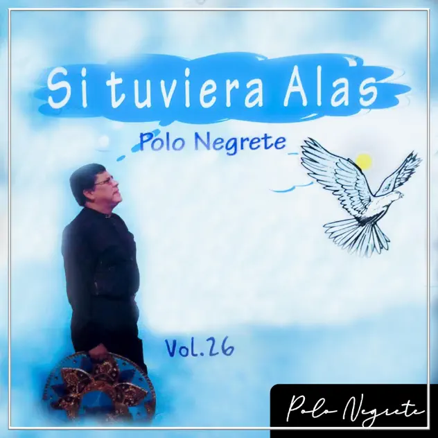 Polo Negrete – Si Tuviera Alas (2023)