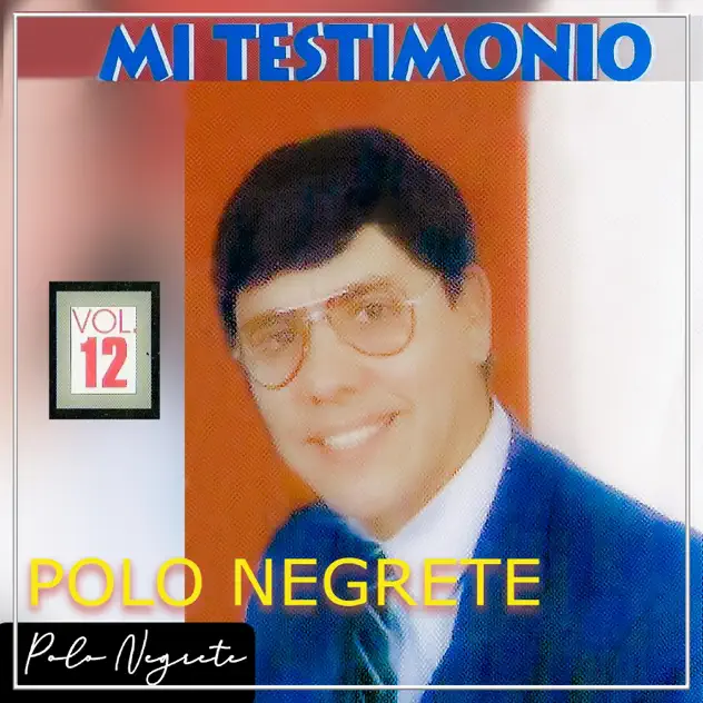 Polo Negrete – Mi Testimonio (2023)