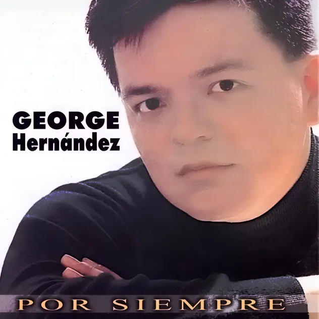 George Hernández – Por Siempre (1999)