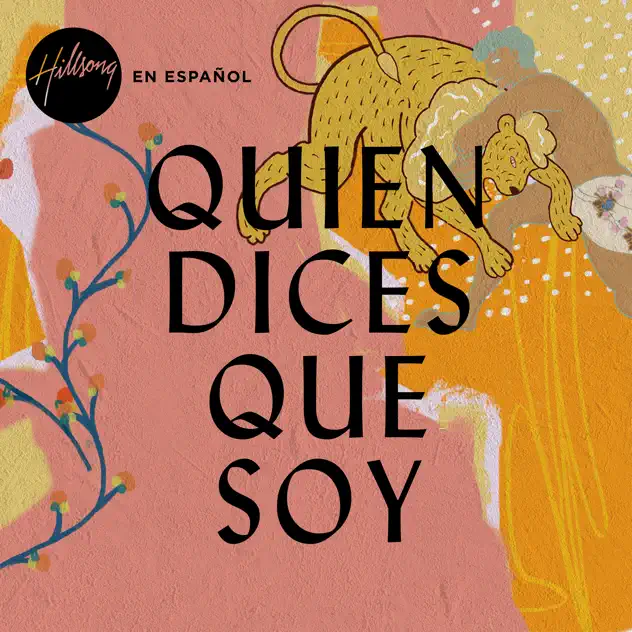 Hillsong en Español – Quien Dices Que Soy (2018)