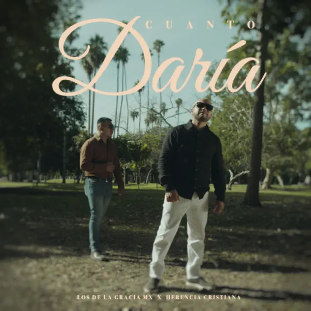 Los De La Gracia MX & Herencia Cristiana – Cuanto Daría (2025)