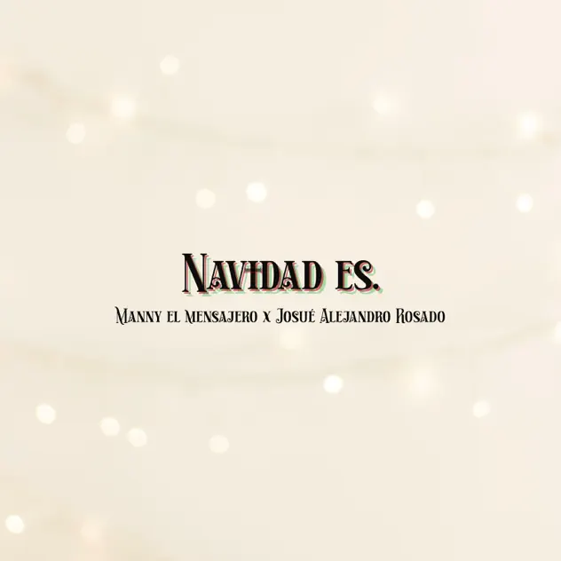 Manny El Mensajero – Navidad Es (feat. Josué Alejandro Rosado) (2025)