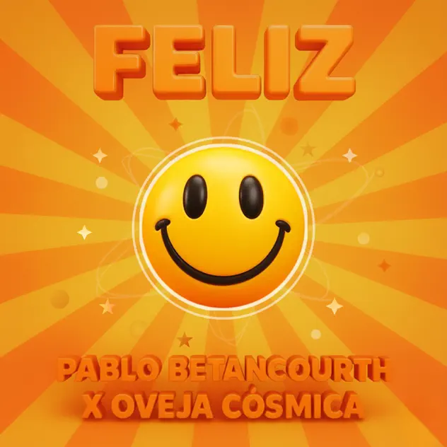 Pablo Betancourth & Oveja Cósmica – FELIZ (2025)