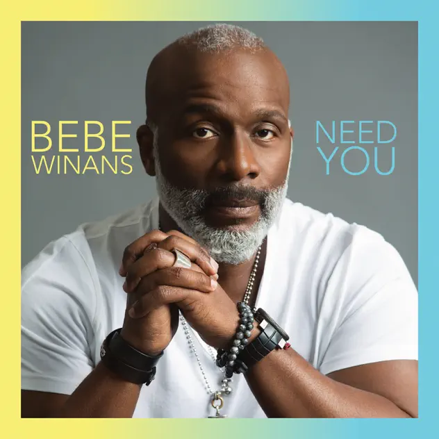 BeBe Winans – Need You (2019)