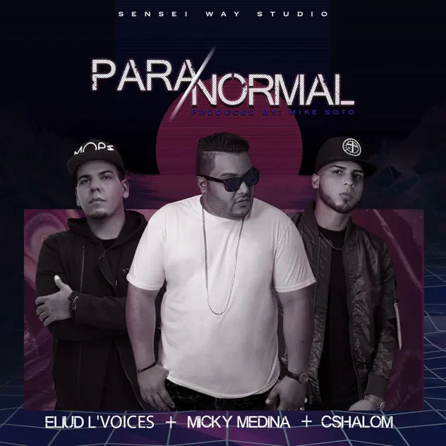 Micky Medina, Eliud L’voices & CSHALOM – Paranormal (2019)