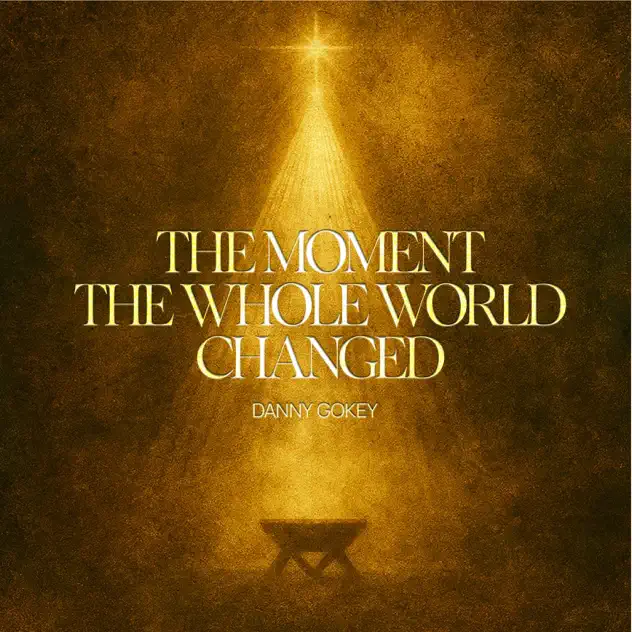 Danny Gokey – The Moment The Whole World – EP (2025)